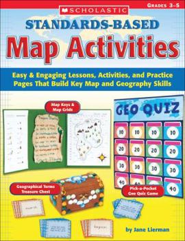 Paperback Standards-Based Map Activities: Easy & Engaging Lessons, Activities, and Practice Pages That Build Key Map and Geography Skills Book