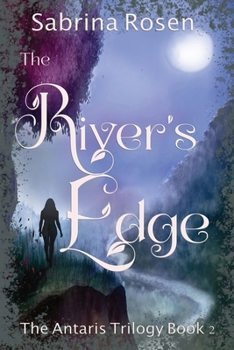 Paperback The River's Edge: The Antaris Trilogy Book 2 Book