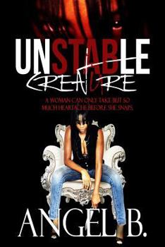 Paperback Unstable Creature: Revenge, Drama, Heartache and Pain, Can release a Karma in the form of an Unstable Creature. Book