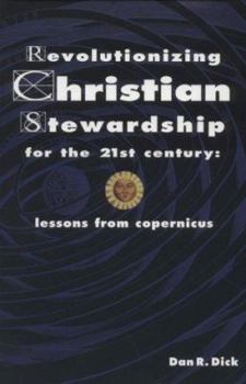 Paperback Revolutionizing Christian Stewardship for the 21st Century: Lessons from Copernicus Book