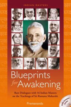 Hardcover Blueprints for Awakening: Rare Dialogues with 16 Indian Masters on the Teachings of Sri Ramana Maharshi Book