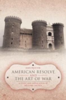 Paperback American Resolve and the Art of War: A Study and Application of Military Tactics Book