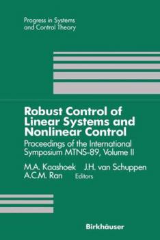 Robust Control of Linear Systems and Nonlinear Control: Proceedings of the International Symposium MTNS-89, Volume II - Book  of the Progress in Systems and Control Theory