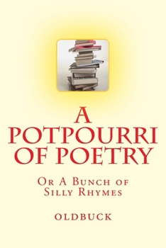 Paperback A Potpourri of Poetry: A Bunch of Silly Rhymes Book
