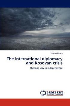 Paperback The international diplomacy and Kosovan crisis Book