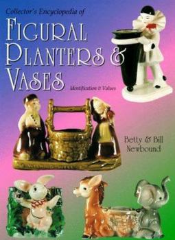 Hardcover Collector's Encyclopedia of Figural Planters & Vases: Identification & Values Book