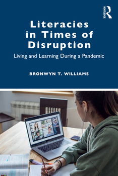 Paperback Literacies in Times of Disruption: Living and Learning During a Pandemic Book