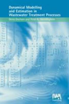 Dynamical Modelling & Estimation in Wastewater Treatment Processes