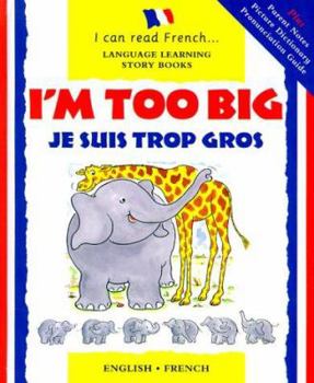 Hardcover I'm Too Big / Je Suis Trop Gros (I Can Read French) Book