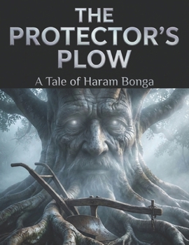 Paperback The Protector's Plow: A Tale of Haram Bonga Book