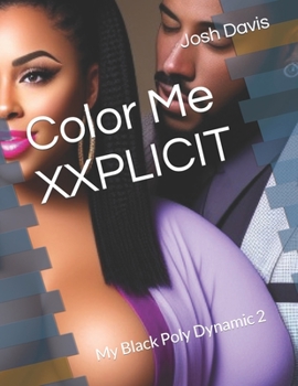 Paperback Color Me XXPLICIT: My Black Poly Dynamic 2 Book