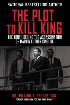 Hardcover The Plot to Kill King: The Truth Behind the Assassination of Martin Luther King Jr. Book