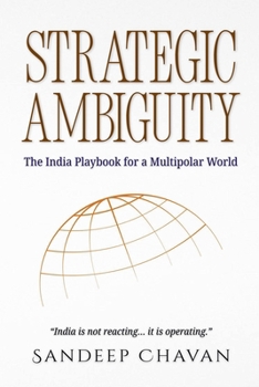 Paperback Strategic Ambiguity: The India Playbook Book