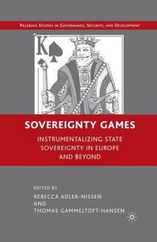 Paperback Sovereignty Games: Instrumentalizing State Sovereignty in Europe and Beyond Book
