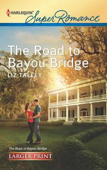 Mass Market Paperback The Road to Bayou Bridge [Large Print] Book