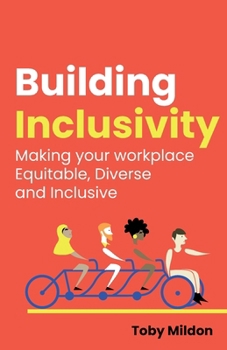 Paperback Building Inclusivity: Making Your Workplace Equitable, Diverse and Inclusive Book