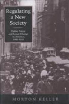 Hardcover Regulating a New Society: Public Policy and Social Change in America, 1900-1933 Book