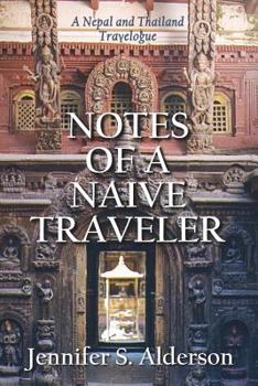 Paperback Notes of a Naive Traveler: Nepal and Thailand Book