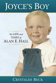 Paperback Joyce's Boy: The Life and Times of Alan E. Hall Book