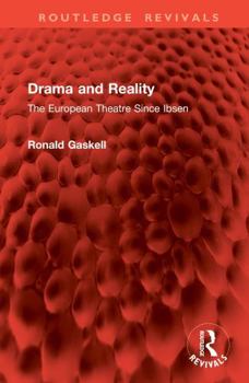 Hardcover Drama and Reality: The European Theatre Since Ibsen Book