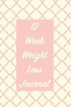 Paperback 12 Week Weight Loss Journal: Meal Planner - Workout Routine - Progress Tracker Book