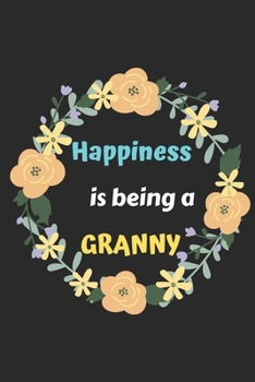 Paperback Happiness Is Being A Granny: lined notebook, Funny Gift for mother, grandmother Book