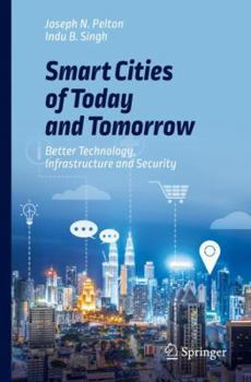 Paperback Smart Cities of Today and Tomorrow: Better Technology, Infrastructure and Security Book