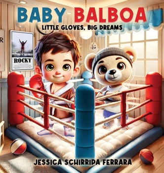 Baby Balboa: Little Gloves, Big Dreams