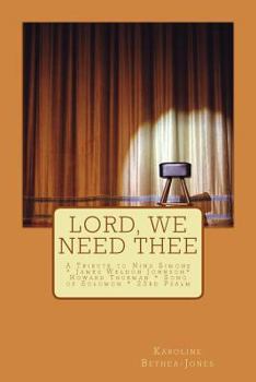 Paperback Lord, We Need Thee: A Tribute to Nina Simone * James Weldon * Howard Thurman * Song of Solomon Book