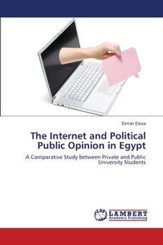 Paperback The Internet and Political Public Opinion in Egypt Book