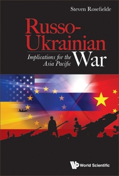 Hardcover Russo-Ukrainian War: Implications for the Asia Pacific Book