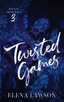 Twisted Games - Book #3 of the Boys of Briar Hall