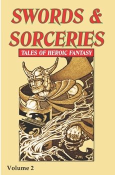Paperback Swords & Sorceries: Tales of Heroic Fantasy Volume 2 Book