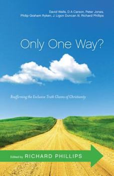 Paperback Only One Way?: Reaffirming the Exclusive Truth Claims of Christianity Book