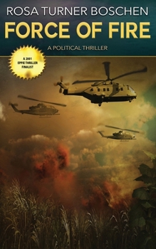 Force of Fire : A Political Thriller