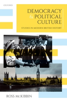 Hardcover Democracy and Political Culture: Studies in Modern British History Book