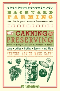 Paperback Backyard Farming: Canning & Preserving: Over 75 Recipes for the Homestead Kitchen Book
