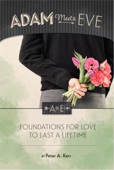 Adam Meets Eve: Foundations for Love to Last a Lifetime