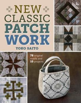 Paperback New Classic Patchwork: 78 Original Motifs and 10 Projects Book