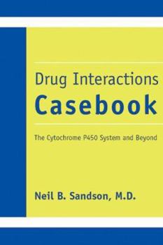 Paperback Drug Interactions Casebook: The Cytochrome P450 System and Beyond Book