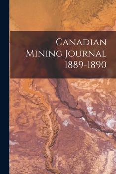 Paperback Canadian Mining Journal 1889-1890 Book