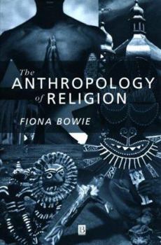 Paperback The Anthropology of Religion Book