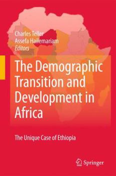 Hardcover The Demographic Transition and Development in Africa: The Unique Case of Ethiopia Book