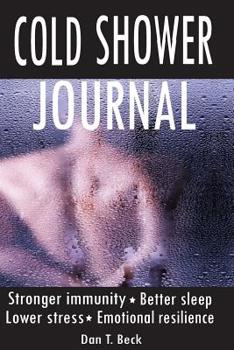 Paperback Cold Shower Journal: Stronger immunity, Better sleep, Lower stress, Emotional resilience Book