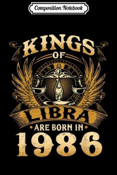 Composition Notebook: Kings Of Libra Are Born In 1986 33rd Birthday Journal/Notebook Blank Lined Ruled 6x9 100 Pages