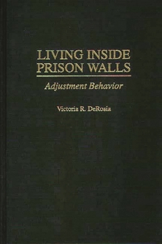 Hardcover Living Inside Prison Walls: Adjustment Behavior Book