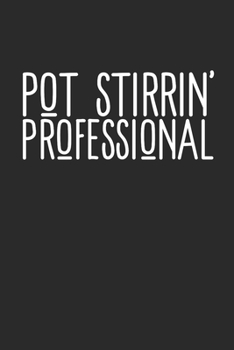 Pot Stirrin' Professional: Pot Stirrer | Busybody Nosy Journal | Drama Queen Notebook