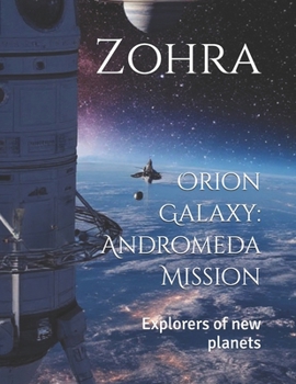 Paperback Orion Galaxy: Andromeda Mission: Explorers of new planets Book