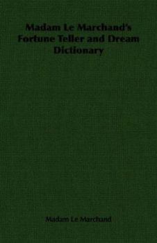 Paperback Madam Le Marchand's Fortune Teller and Dream Dictionary Book