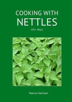 Cooking with Nettles - 101] Ways
